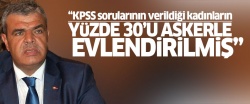 'KPSS sorularını verdikleri kadınları askerlerle evlendirmişler'