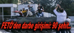 FETÖ'den darbe girişimi: 90 şehit!..