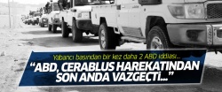'ABD, Cerablus operasyonundan son anda vazgeçti'