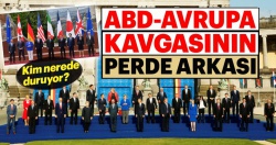 ABD- Avrupa kavgasının perde arkası