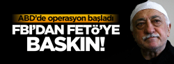 ABD'de FETÖ operasyonu!..