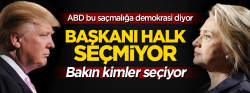 ABD'de Başkanı halk seçmiyor..