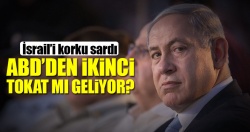 ABD'den İsrail'e ikinci tokat mı geliyor?
