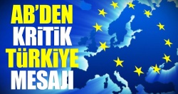 AB'den flaş Türkiye açıklaması!
