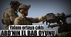 ABD'nin "El Bab'ı vurduk" yalanı!..