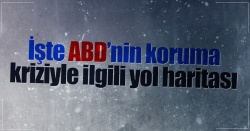 İşte ABD’nin koruma kriziyle ilgili yol haritası...