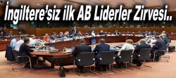 AB Liderler Zirvesi ilk kez İngiltere'siz toplandı