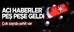 Acı haberler peş peşe geldi: 8 şehit