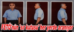 FETÖ'nün 'sır kutusu' her yerde aranıyor!..