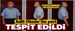 Adil Öksüz'ün yeri tespit edildi.. Yakalanması an meselesi...