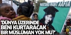''Dünya üzerinde beni kurtaracak bir Müslüman yok mu?''