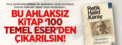 Ahlâksız kitap '100 temel eser'den çıkarılsın..