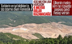 Kanadalı şirket Kaz Dağları'ndan 4 milyar dolar kazanacak..