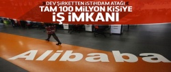 Alibaba 100 milyon kişiye iş verecek!