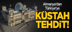 Alman vekillerden Türkiye'ye küstah tehditler!