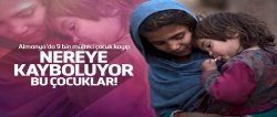 Almanya'da 9 bin mülteci çocuk kayıp!