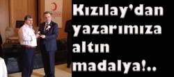 Kızılay'dan yazarımız Bitikçioğlu'na altın madalya..