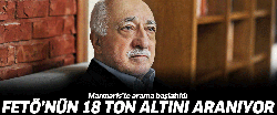 FETÖ'nün 18 ton altını aranıyor..