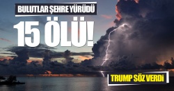 Amerika'da kara bulutlar 15 can aldı!..