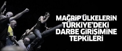 Mağrip ülkelerinin Türkiye'deki darbe girişimine tepkileri