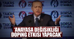 ‘Anayasa değişikliği doping etkisi yapacak’