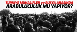 Türkiye, muhalifler ve Rusya arasında arabuluculuk mu yapıyor?