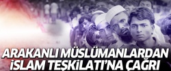 Arakanlı Müslümanlardan İslam Dünyası'na çağrı!..