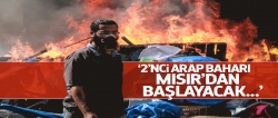 ‘2’nci Arap Baharı Mısır’dan başlayacak...’