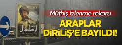 Araplar Diriliş Ertuğrul'a bayıldı!