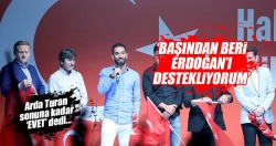 Arda Turan: "Başından beri Erdoğan'ı destekliyorum"