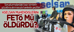 ASELSAN mühendislerini FETÖ mü öldürdü?