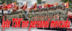 TSK'nın personel mevcudu açıklandı..