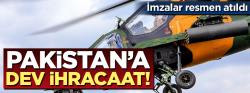 Pakistan'a dev ihracat!.. 30 ATAK helikopteri sattık..