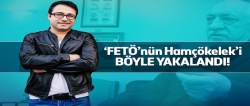 FETÖcü Hamçökelek yakalandı!..