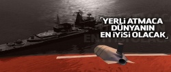 Yerli ATMACA dünyanın en iyisi olacak