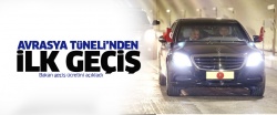 Reis, Avrasya Tüneli'nden ilk geçişi yaptı..