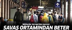 Mülteciler Avrupa'dan kaçıyor: Savaş ortamından beter