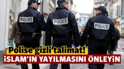 Fransa'da polise verilen talimat: 'İslam'ın yayılmasını önleyin!..'