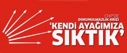 Krizlerin partisi CHP:'Kendi ayağımıza sıktık!'