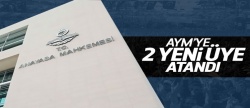 AYM'ye 2 yeni üye