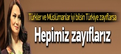 'Türkiye zayıflarsa, hepimiz zayıflarız'
