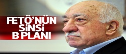 FETÖ'nün sinsi B planı!..