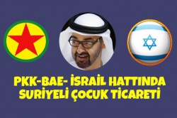 PKK-BAE-İSRAİL hattında çocuk ticareti!..