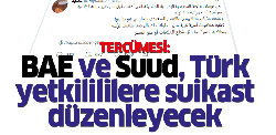 ''BAE ve Suud, Türk yetkililere suikast düzenleyecek!''