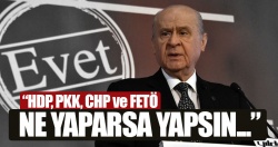 Bahçeli: Türkiye için evet diyoruz! Bizi hafife alanlar karşılığını alacak!..