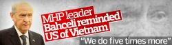 MHP leader Bahceli reminded US of Vietnam