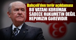 Bahçeli: ''Türk milletinin tamamı kanlı namlunun ucundadır''