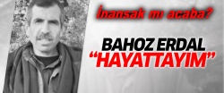 Bahoz Erdal Al Jazeera'yi aramış: 'Hayattayım'