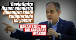 Bakan Kılıç'tan G.Saray'a uyarı!..