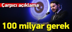 Bakan Albayrak: 100 milyar dolar gerekiyor